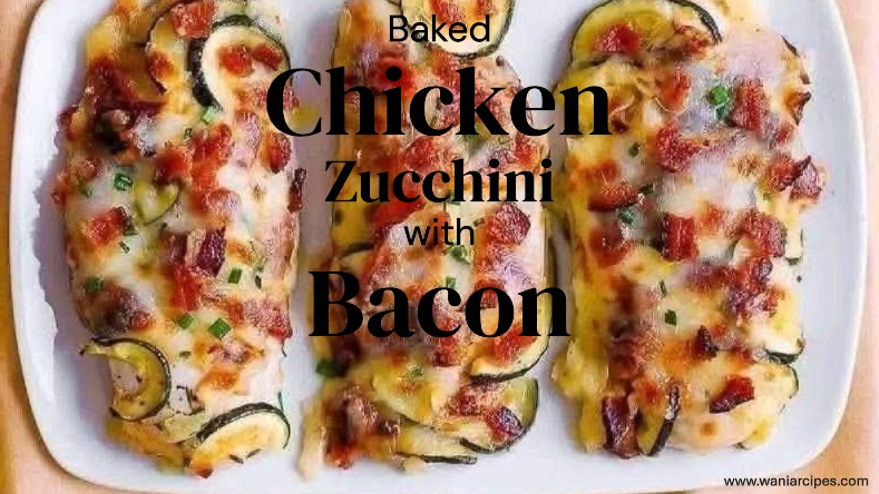 Chicken Zucchini with Bacon