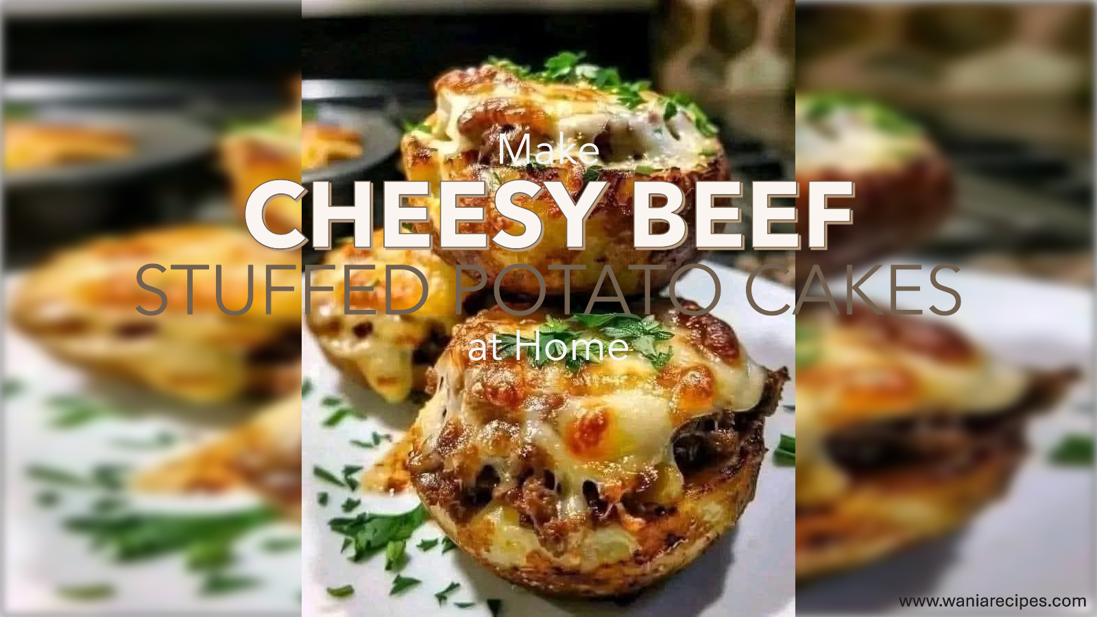 Cheesy Beef Stuffed Potato Cakes