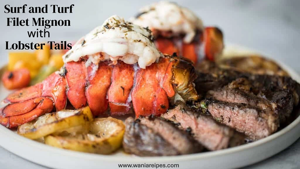 Surf and Turf Filet Mignon with Lobster Tails