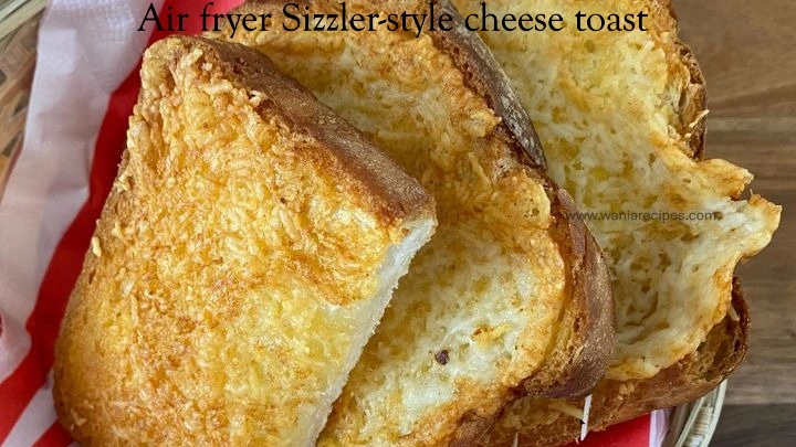Air fryer Sizzler-style cheese toast