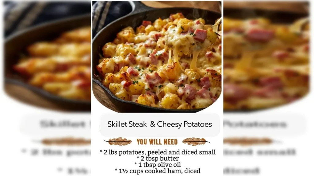 Skillet Ham & Cheesy Potatoes